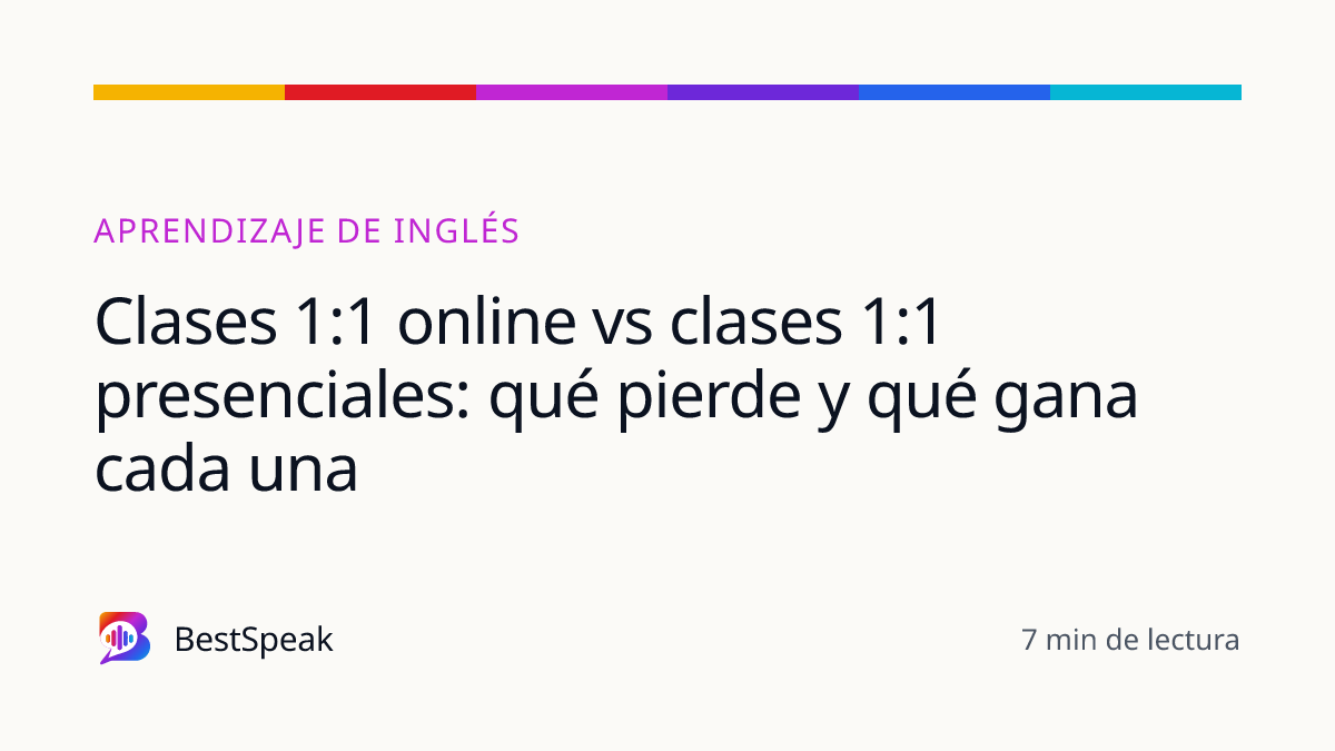 Clases 1:1 online vs clases 1:1 presenciales: qué pierde y qué gana cada una — guía de BestSpeak sobre aprendizaje