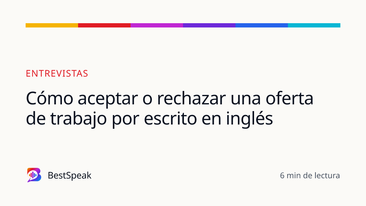 Cómo aceptar o rechazar una oferta de trabajo por escrito en inglés — guía de BestSpeak sobre empleo