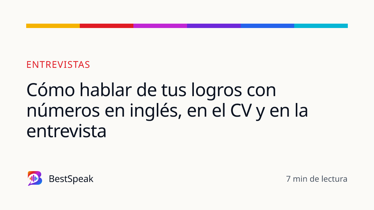 Cómo hablar de tus logros con números en inglés, en el CV y en la entrevista — guía de BestSpeak sobre empleo