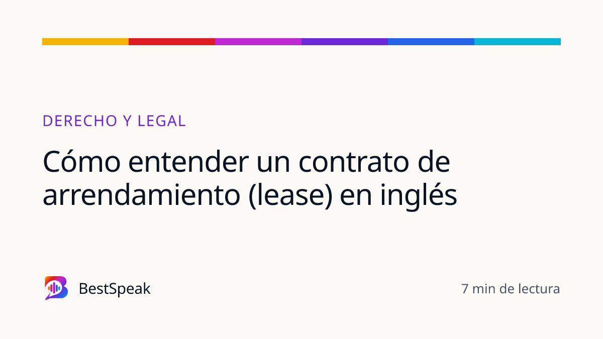 Cómo entender un contrato de arrendamiento (lease) en inglés — guía de BestSpeak sobre profesional y sectores