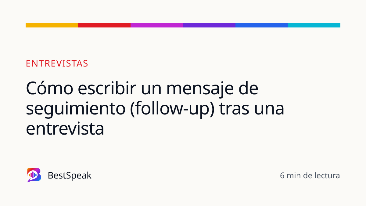 Cómo escribir un mensaje de seguimiento (follow-up) tras una entrevista — guía de BestSpeak sobre empleo