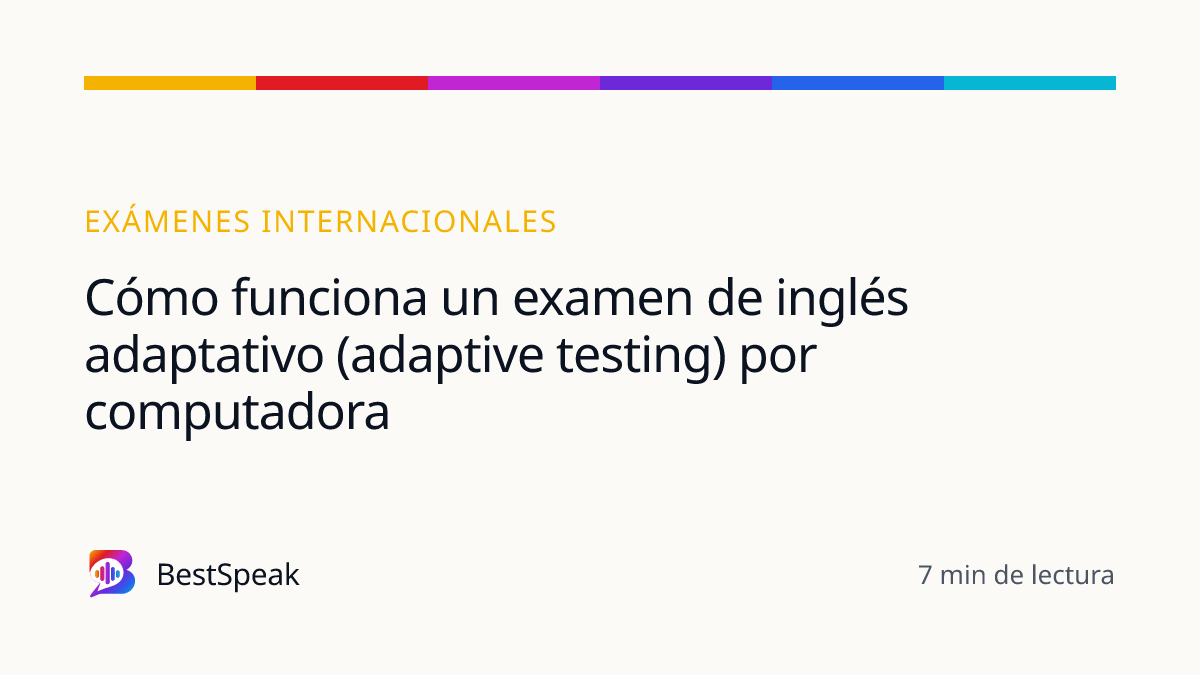 Cómo funciona un examen de inglés adaptativo (adaptive testing) por computadora — guía de BestSpeak sobre exámenes