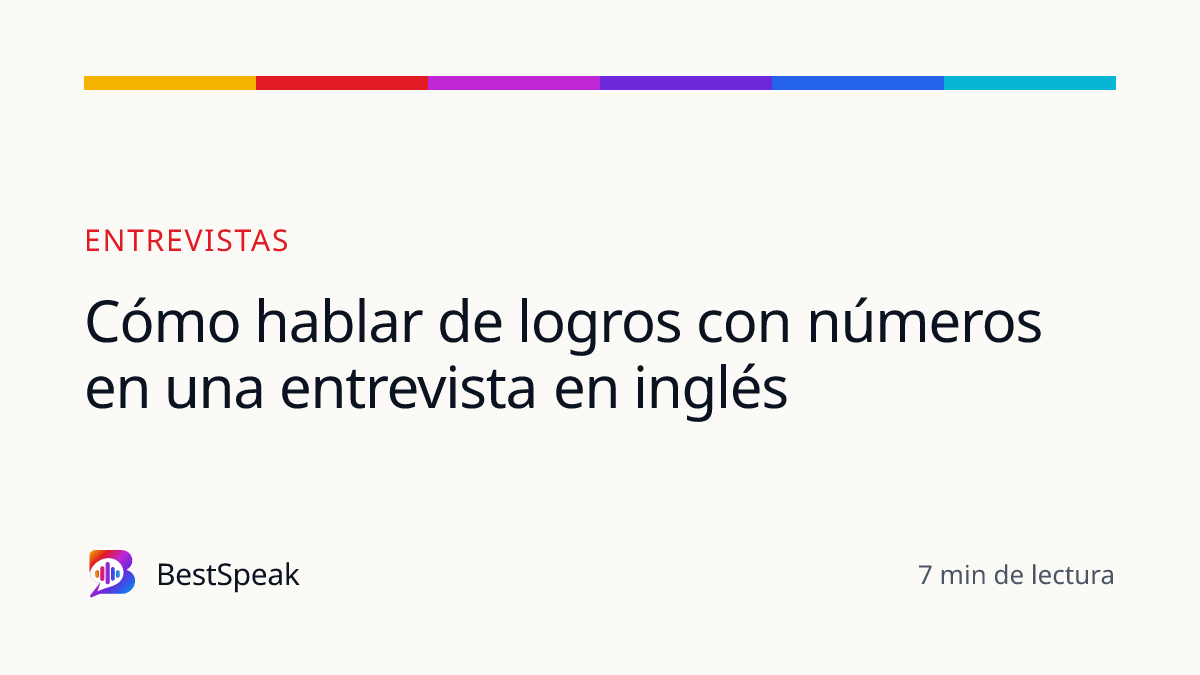 Cómo hablar de logros con números en una entrevista en inglés — guía de BestSpeak sobre empleo