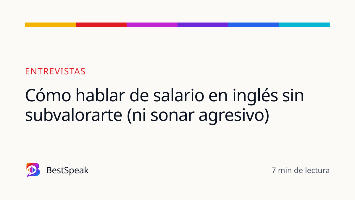 Cómo hablar de salario en inglés sin subvalorarte (ni sonar agresivo) — guía de BestSpeak sobre empleo