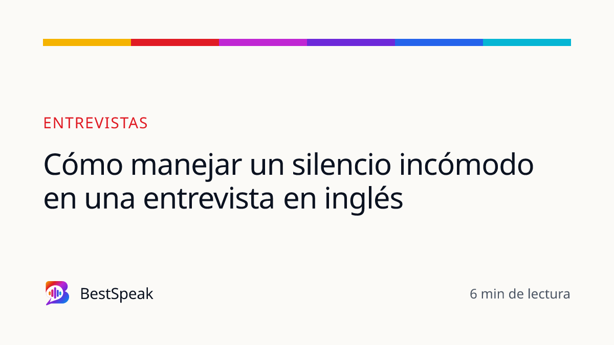 Cómo manejar un silencio incómodo en una entrevista en inglés — guía de BestSpeak sobre empleo