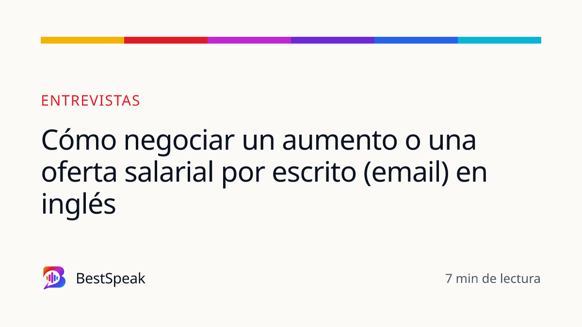 Cómo negociar un aumento o una oferta salarial por escrito (email) en inglés — guía de BestSpeak sobre empleo