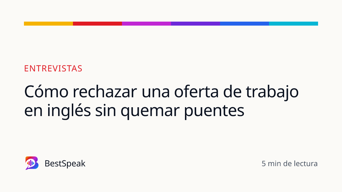 Cómo rechazar una oferta de trabajo en inglés sin quemar puentes — guía de BestSpeak sobre empleo