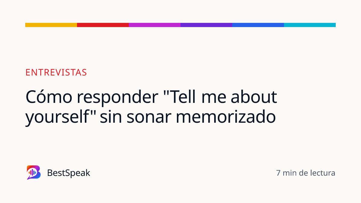 Cómo responder "Tell me about yourself" sin sonar memorizado — guía de BestSpeak sobre empleo