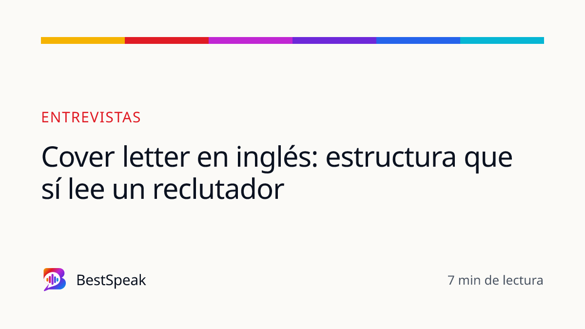 Cover letter en inglés: estructura que sí lee un reclutador — guía de BestSpeak sobre empleo
