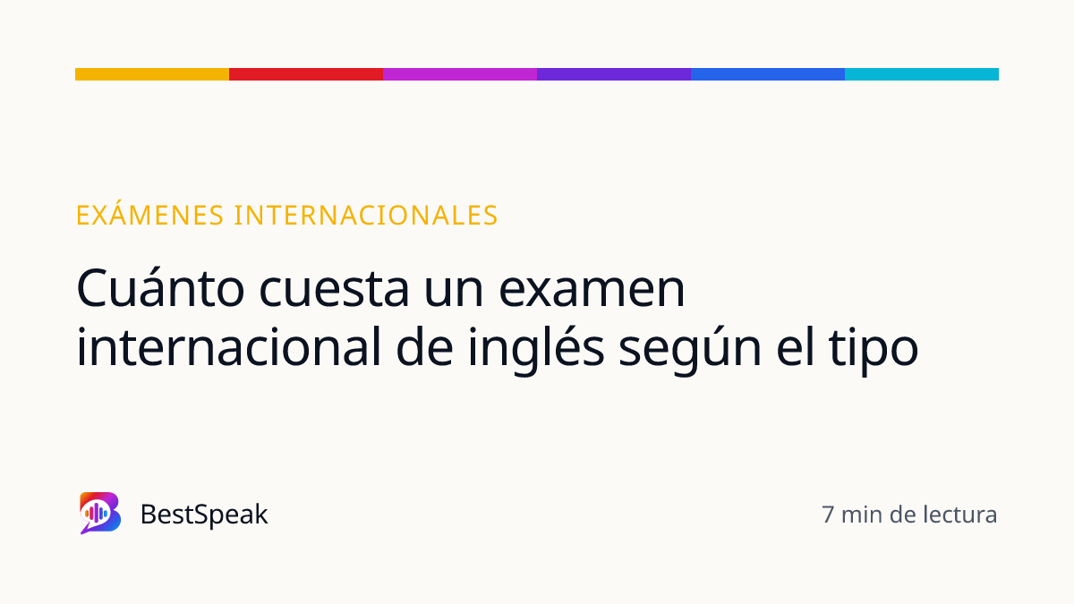 Cuánto cuesta un examen internacional de inglés según el tipo — guía de BestSpeak sobre exámenes