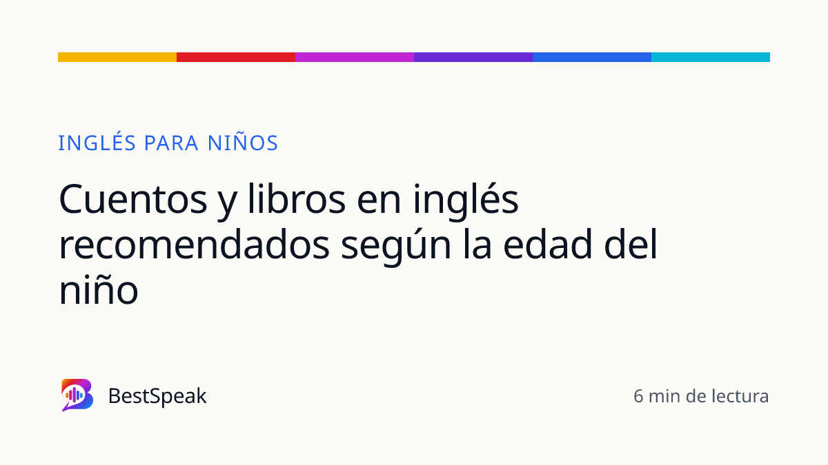 Cuentos y libros en inglés recomendados según la edad del niño — guía de BestSpeak sobre niños
