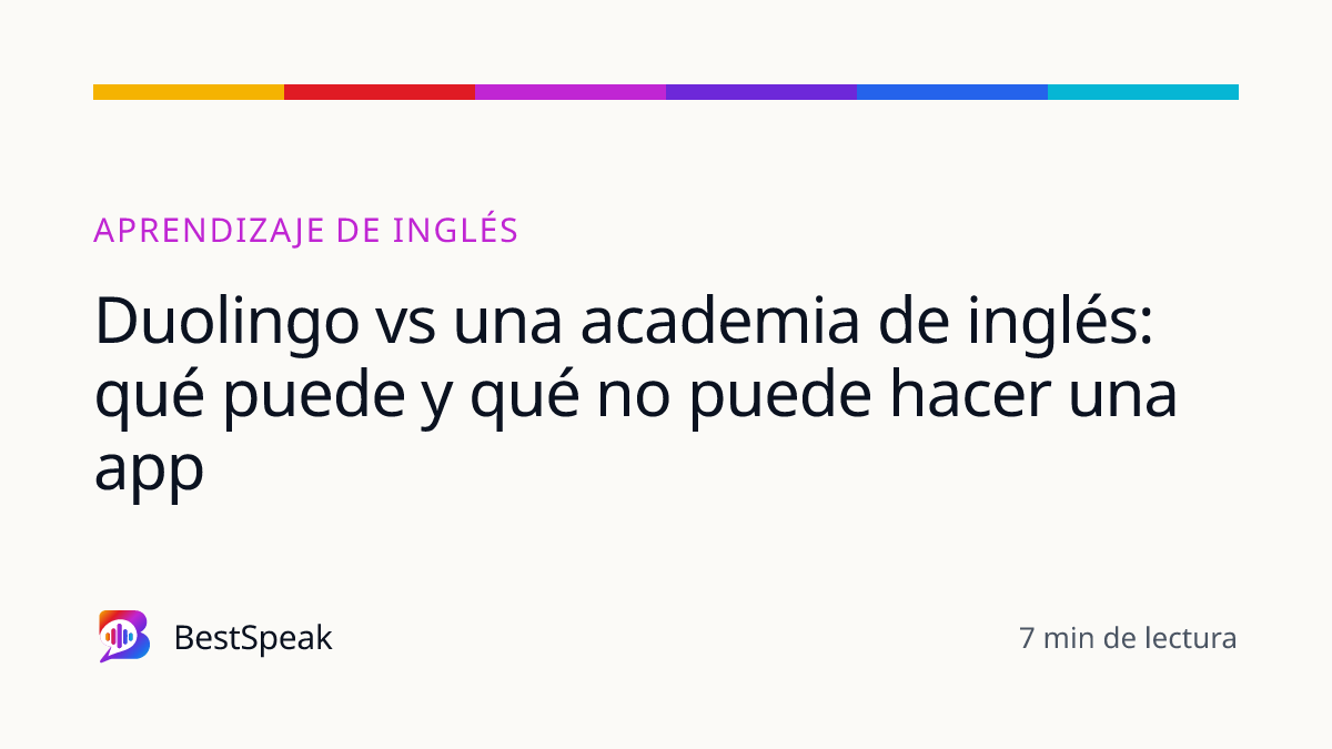 Duolingo vs una academia de inglés: qué puede y qué no puede hacer una app — guía de BestSpeak sobre aprendizaje