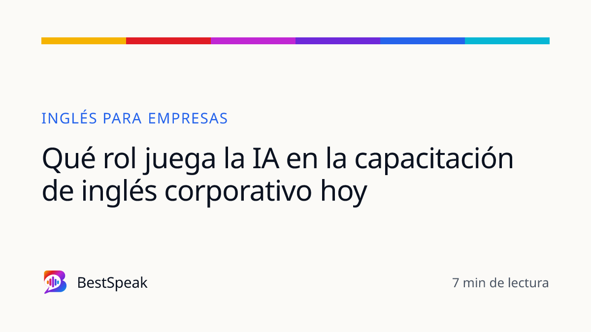 Qué rol juega la IA en la capacitación de inglés corporativo hoy — guía de BestSpeak sobre empresas