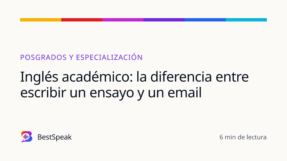 Inglés académico: la diferencia entre escribir un ensayo y un email — guía de BestSpeak sobre profesional y sectores
