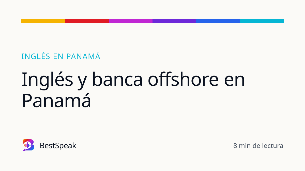 Inglés y banca offshore en Panamá — guía de BestSpeak sobre inglés por país
