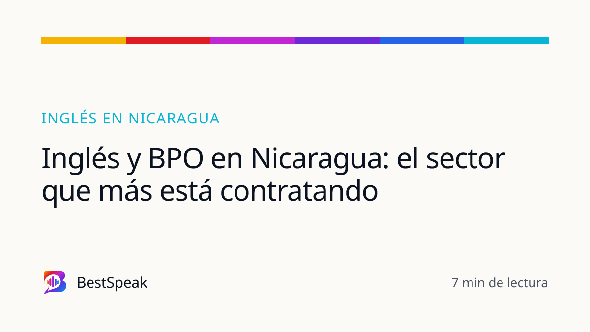 Inglés y BPO en Nicaragua: el sector que más está contratando — guía de BestSpeak sobre inglés por país