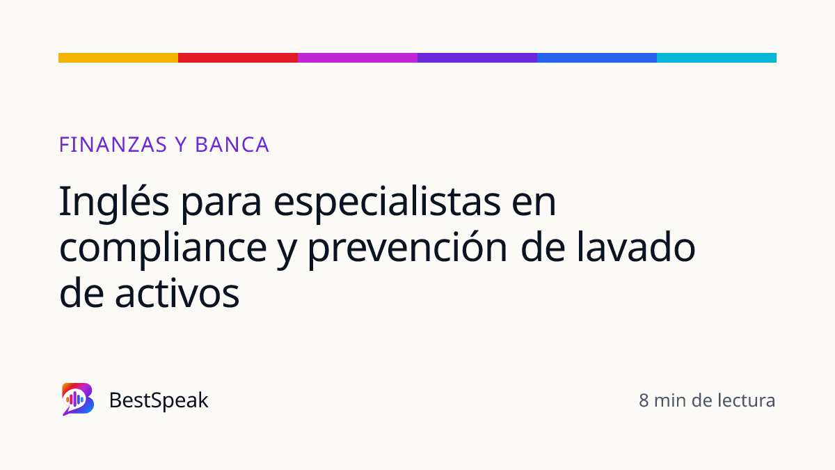 Inglés para especialistas en compliance y prevención de lavado de activos — guía de BestSpeak sobre profesional y sectores