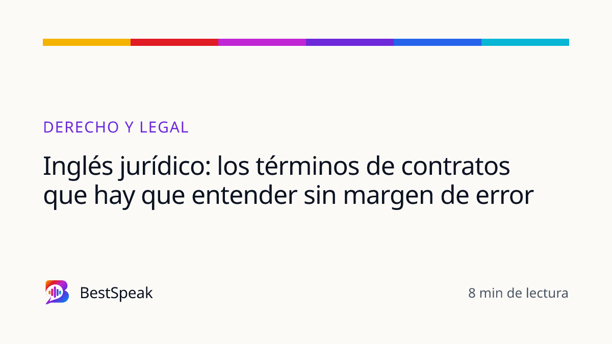 Inglés jurídico: los términos de contratos que hay que entender sin margen de error — guía de BestSpeak sobre profesional y sectores