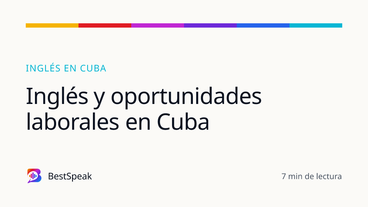 Inglés y oportunidades laborales en Cuba — guía de BestSpeak sobre inglés por país