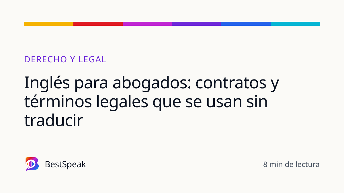 Inglés para abogados: contratos y términos legales que se usan sin traducir — guía de BestSpeak sobre profesional y sectores