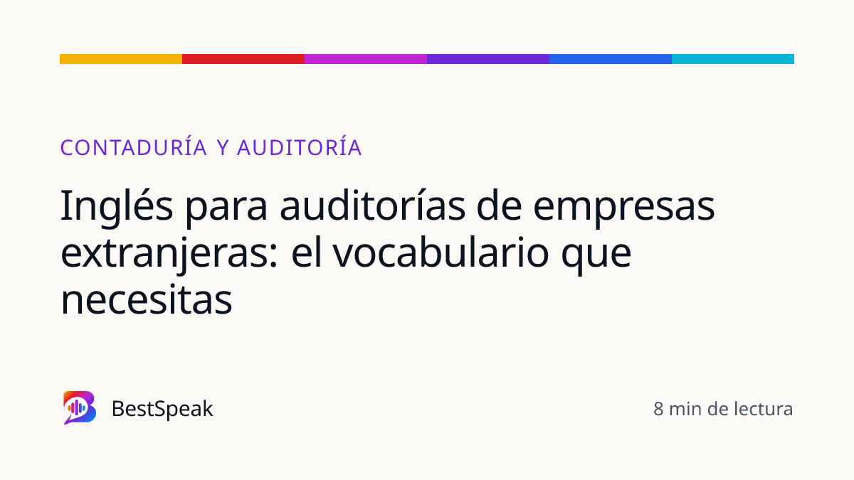 Inglés para auditorías de empresas extranjeras: el vocabulario que necesitas — guía de BestSpeak sobre profesional y sectores
