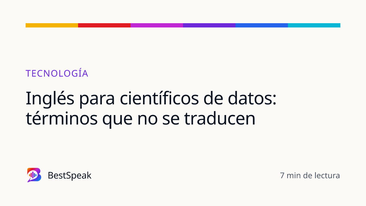 Inglés para científicos de datos: términos que no se traducen — guía de BestSpeak sobre profesional y sectores