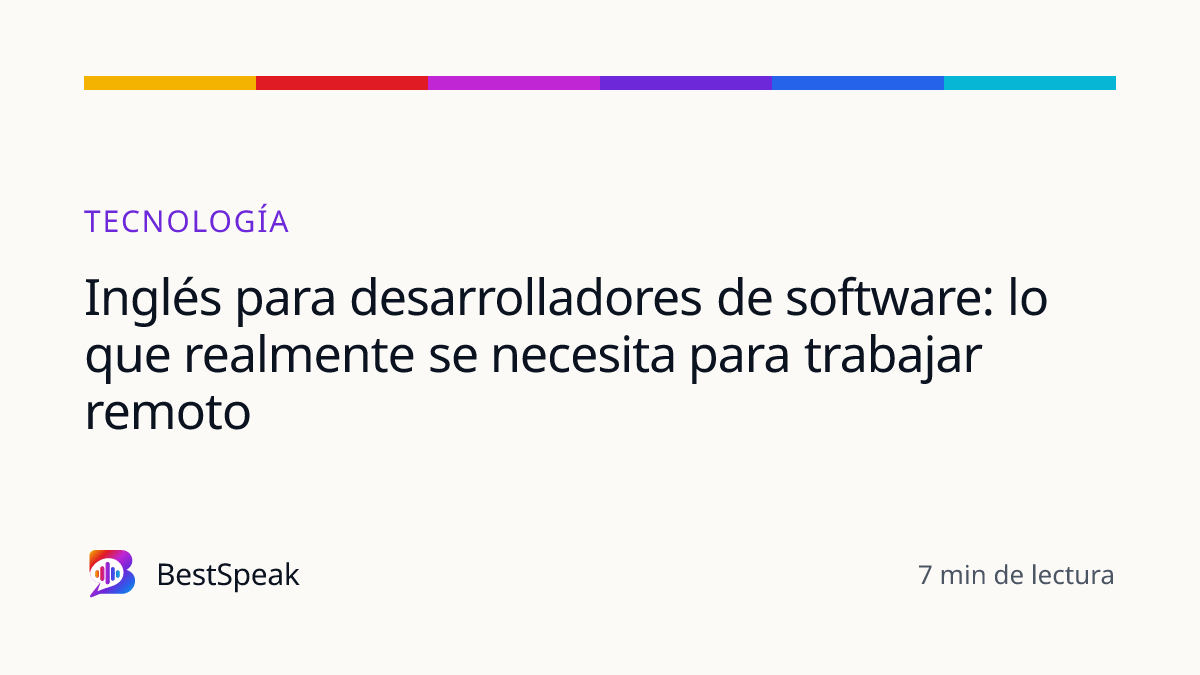 Inglés para desarrolladores de software: lo que realmente se necesita para trabajar remoto — guía de BestSpeak sobre profesional y sectores