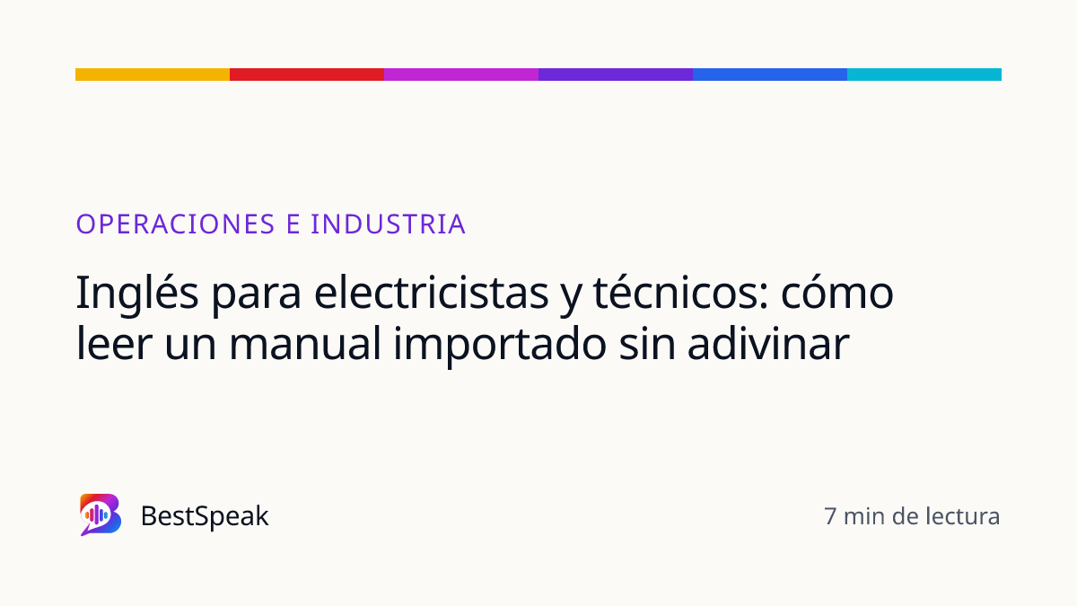 Inglés para electricistas y técnicos: cómo leer un manual importado sin adivinar — guía de BestSpeak sobre profesional y sectores