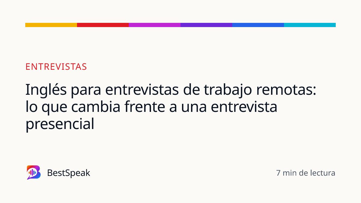 Inglés para entrevistas de trabajo remotas: lo que cambia frente a una entrevista presencial — guía de BestSpeak sobre empleo