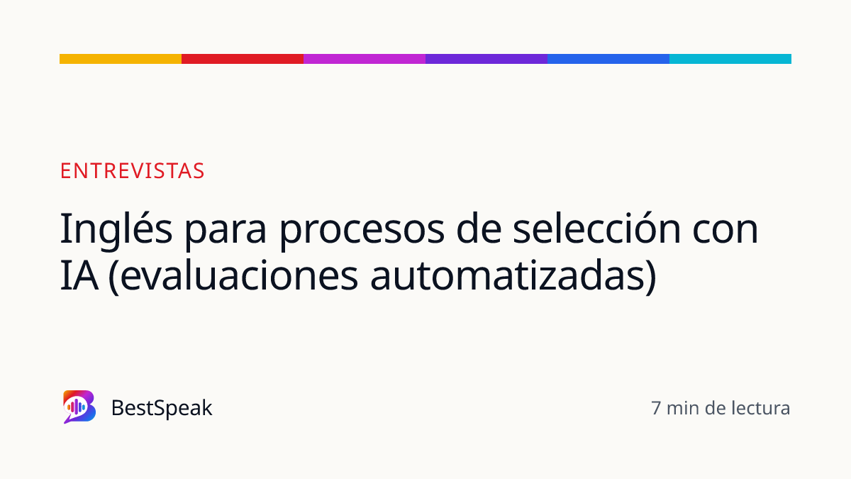 Inglés para procesos de selección con IA (evaluaciones automatizadas) — guía de BestSpeak sobre empleo