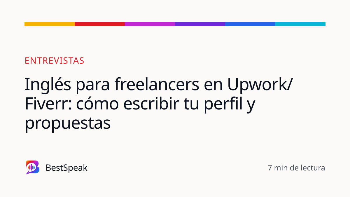 Inglés para freelancers en Upwork/Fiverr: cómo escribir tu perfil y propuestas — guía de BestSpeak sobre empleo