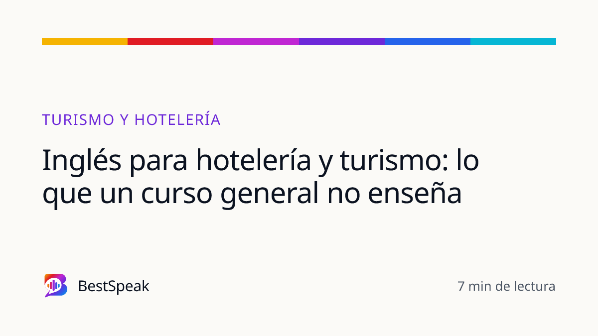Inglés para hotelería y turismo: lo que un curso general no enseña — guía de BestSpeak sobre profesional y sectores
