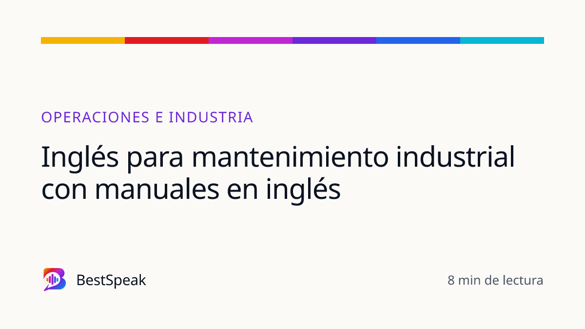 Inglés para mantenimiento industrial con manuales en inglés — guía de BestSpeak sobre profesional y sectores