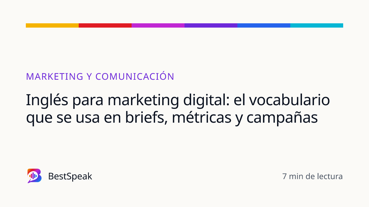 Inglés para marketing digital: el vocabulario que se usa en briefs, métricas y campañas — guía de BestSpeak sobre profesional y sectores