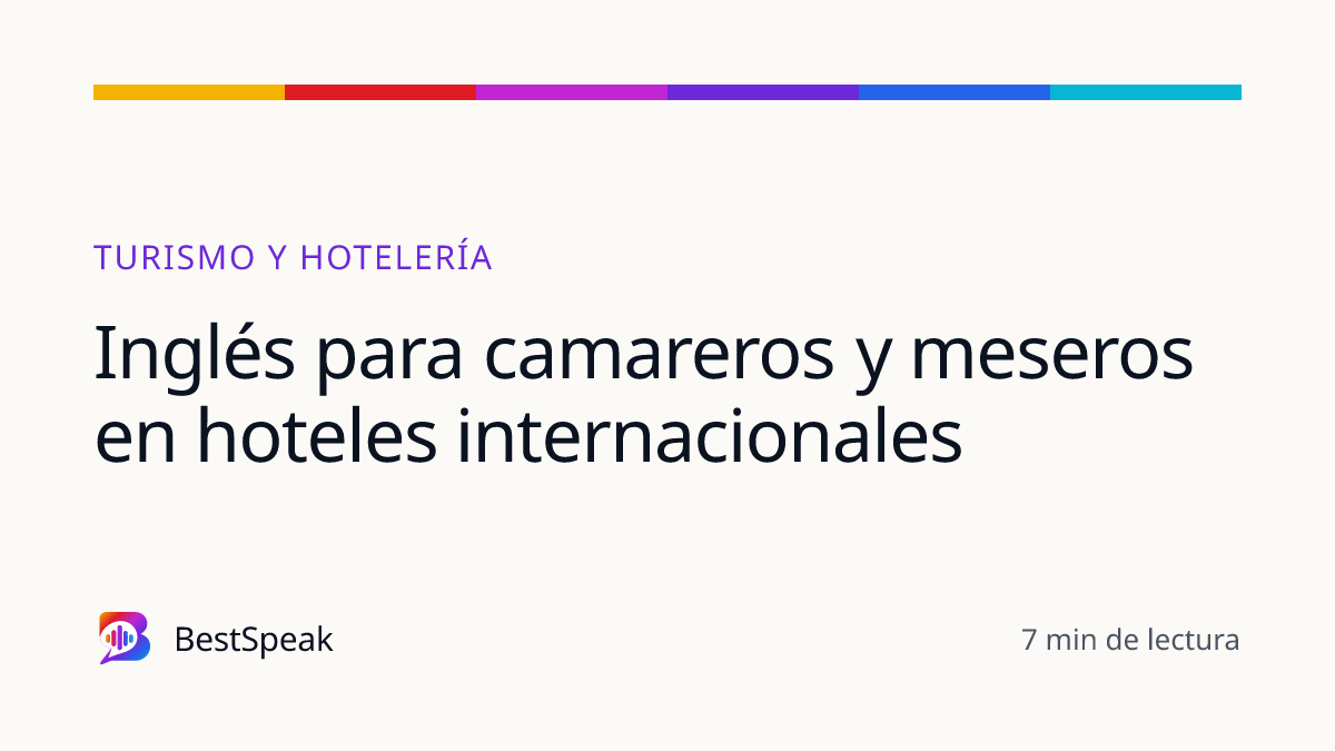 Inglés para camareros y meseros en hoteles internacionales — guía de BestSpeak sobre profesional y sectores