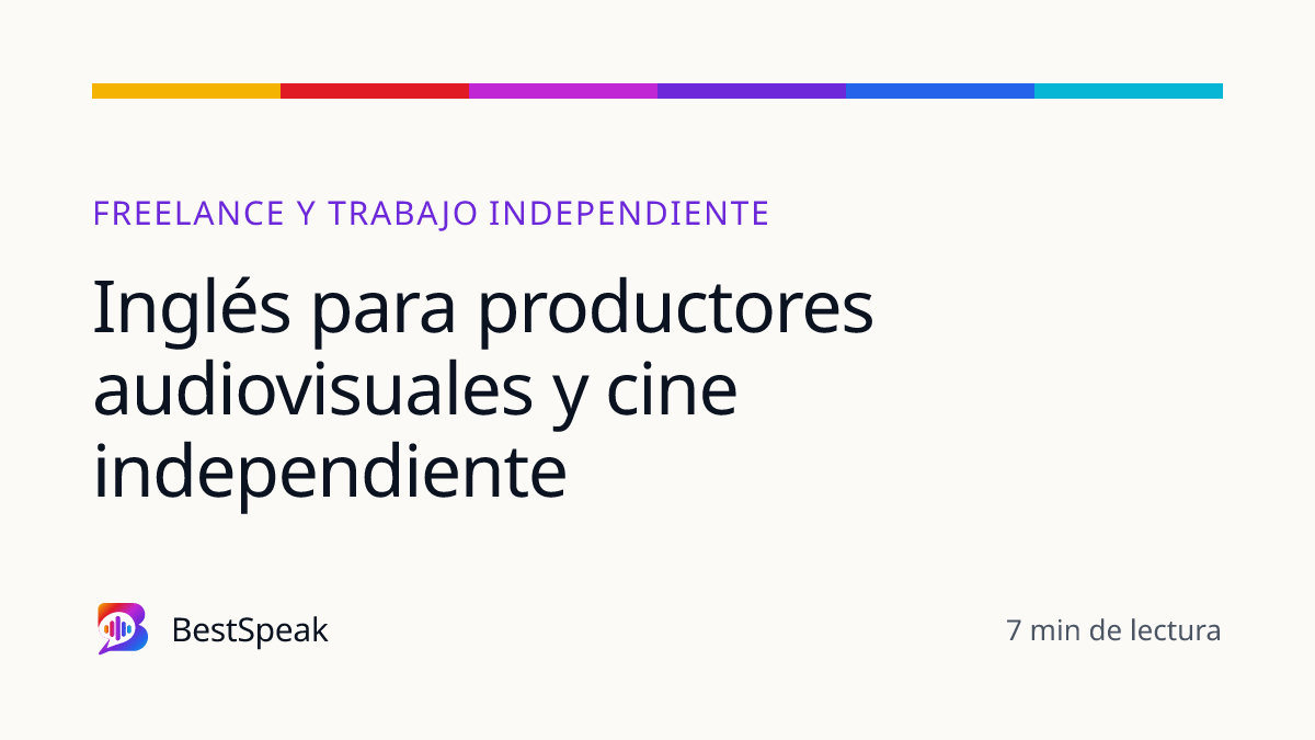 Inglés para productores audiovisuales y cine independiente — guía de BestSpeak sobre profesional y sectores