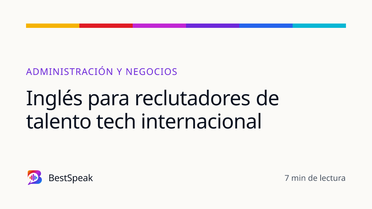 Inglés para reclutadores de talento tech internacional — guía de BestSpeak sobre profesional y sectores