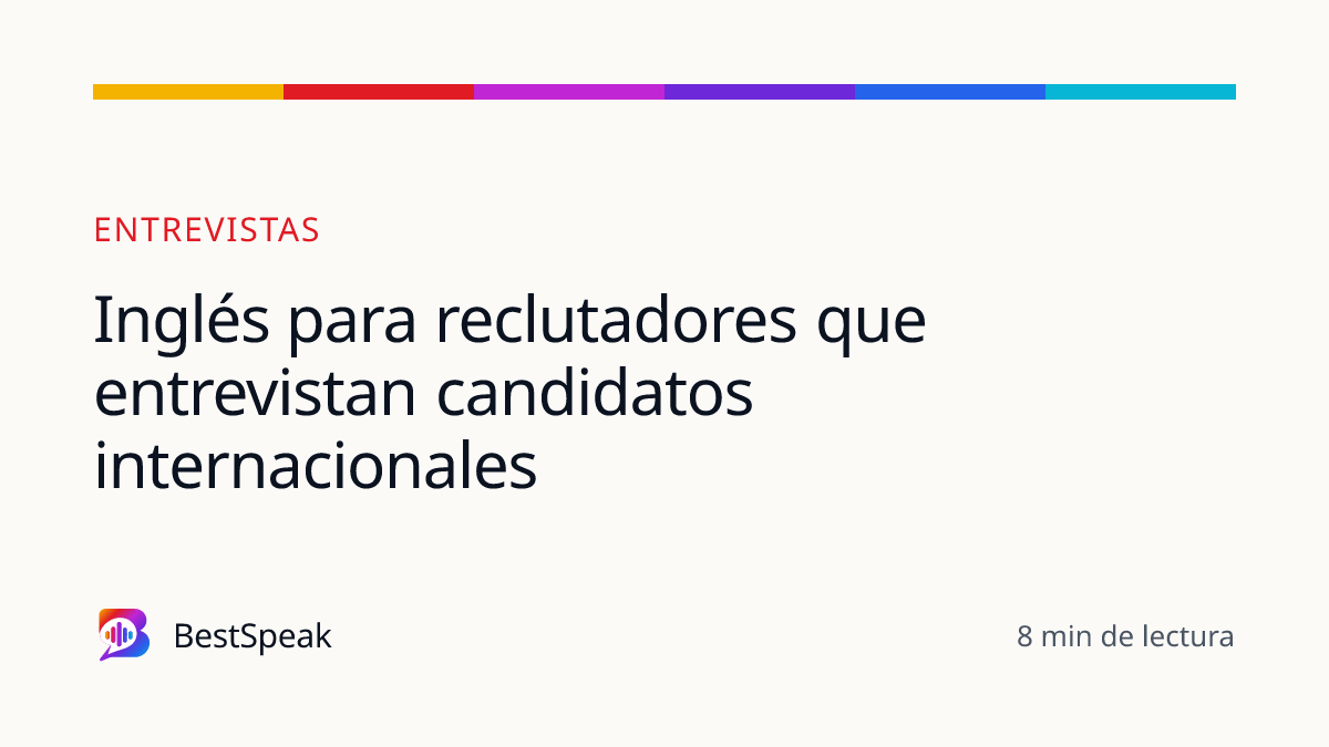Inglés para reclutadores que entrevistan candidatos internacionales — guía de BestSpeak sobre empleo