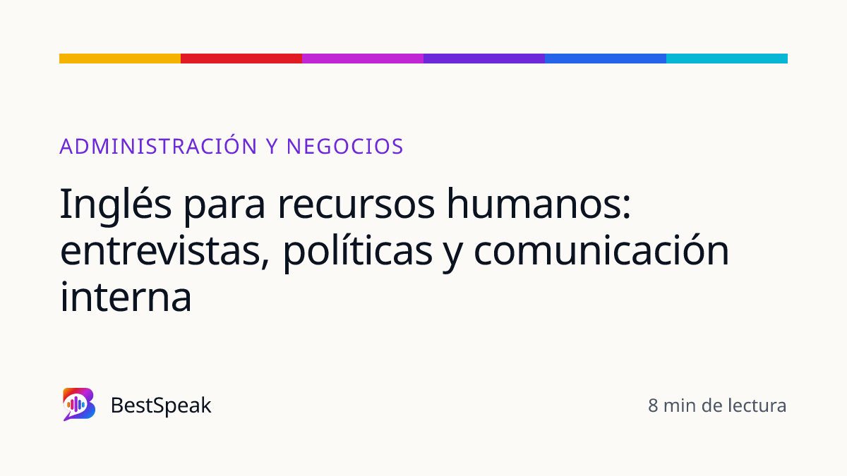 Inglés para recursos humanos: entrevistas, políticas y comunicación interna — guía de BestSpeak sobre profesional y sectores
