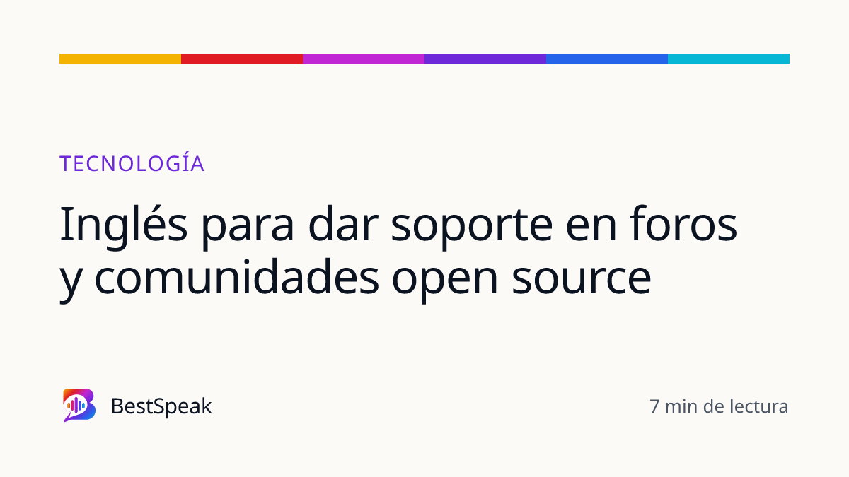 Inglés para dar soporte en foros y comunidades open source — guía de BestSpeak sobre profesional y sectores