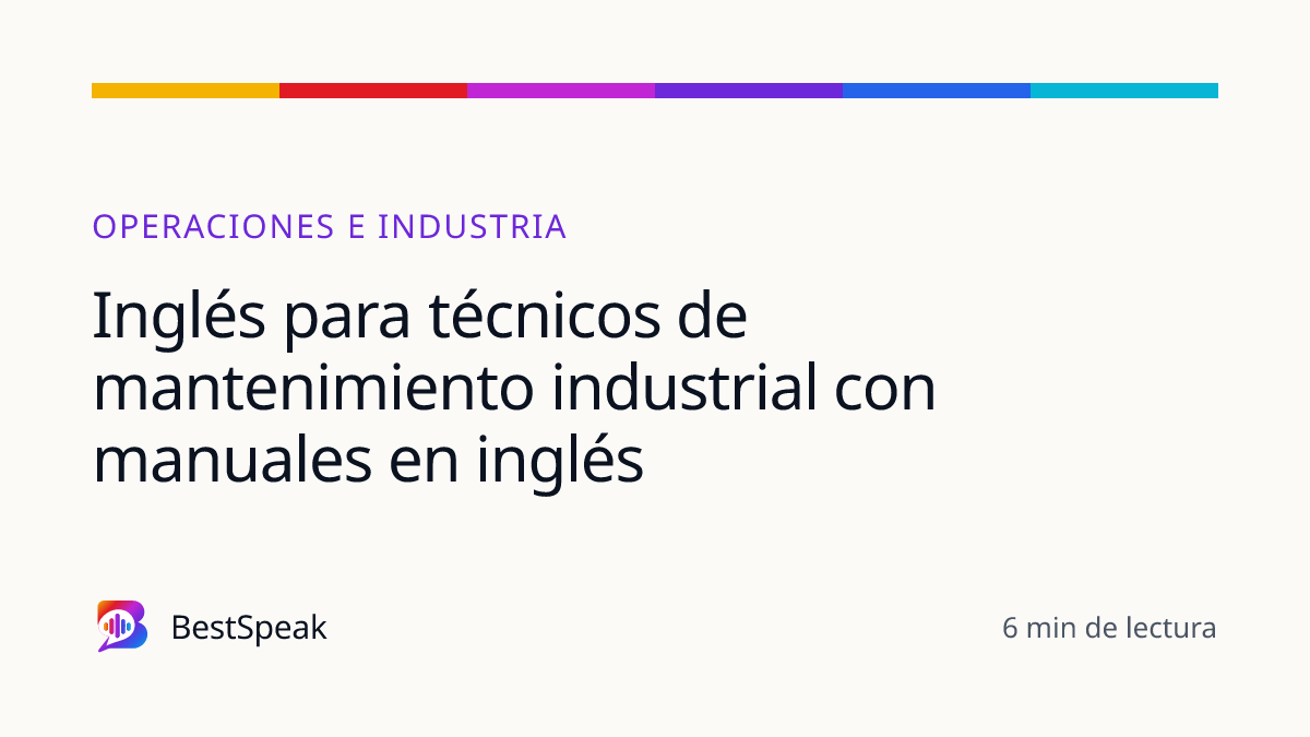 Inglés para técnicos de mantenimiento industrial con manuales en inglés — guía de BestSpeak sobre profesional y sectores