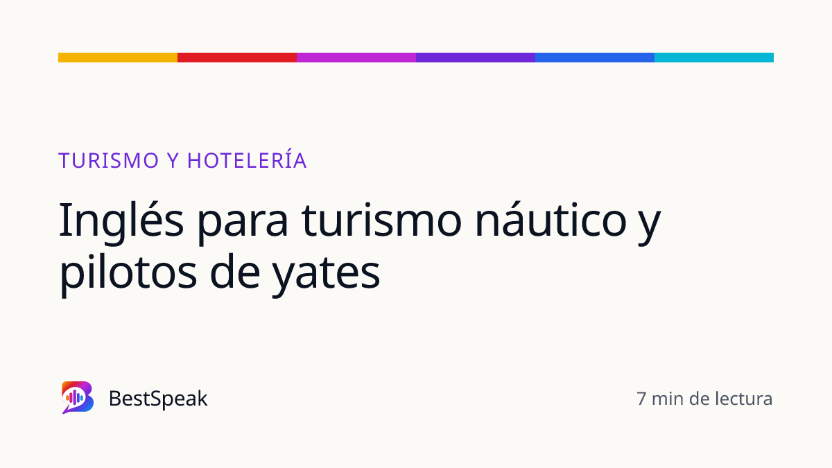 Inglés para turismo náutico y pilotos de yates — guía de BestSpeak sobre profesional y sectores