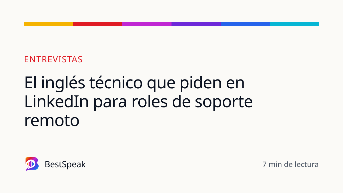 El inglés técnico que piden en LinkedIn para roles de soporte remoto — guía de BestSpeak sobre empleo