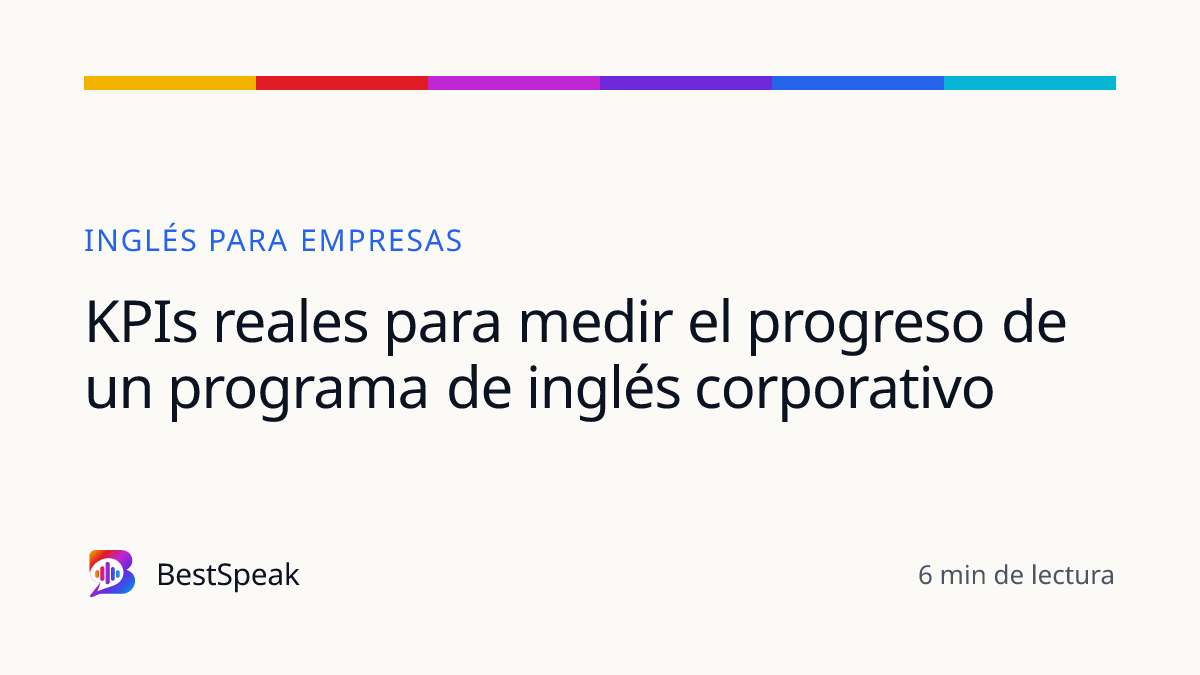 KPIs reales para medir el progreso de un programa de inglés corporativo — guía de BestSpeak sobre empresas