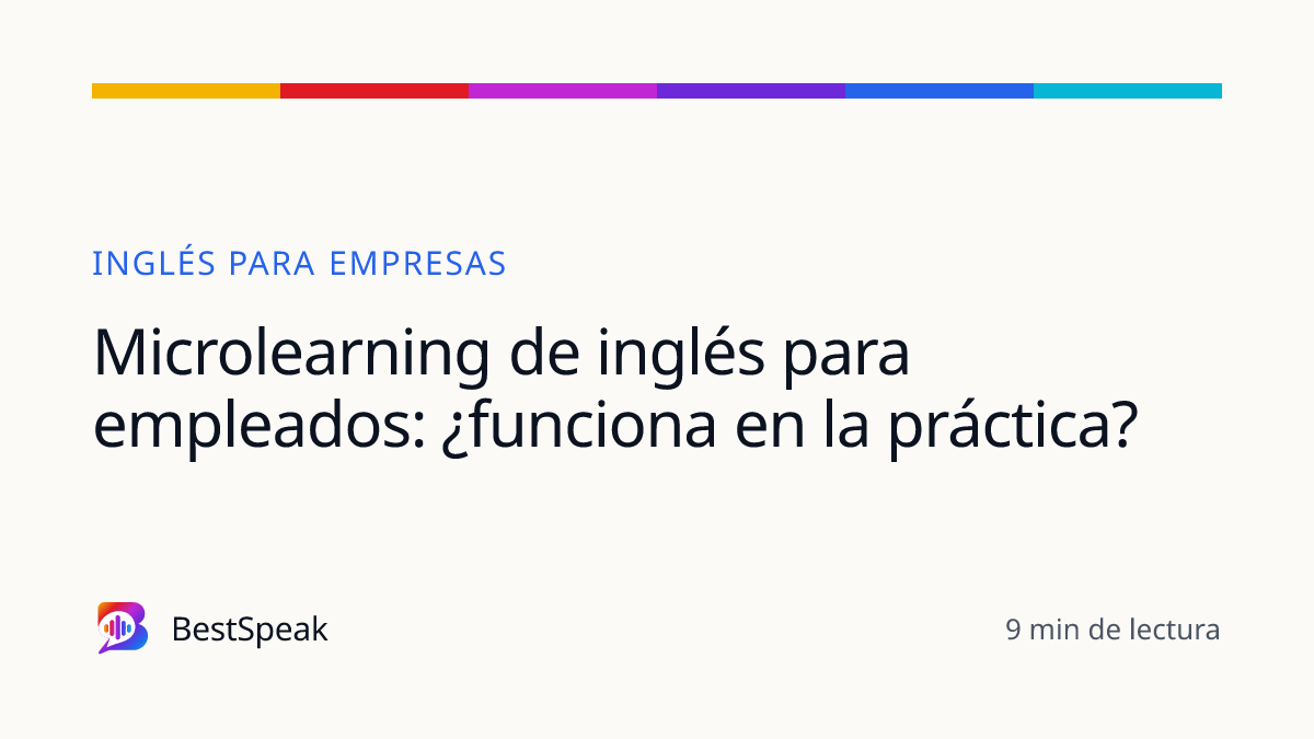Microlearning de inglés para empleados: ¿funciona en la práctica? — guía de BestSpeak sobre empresas