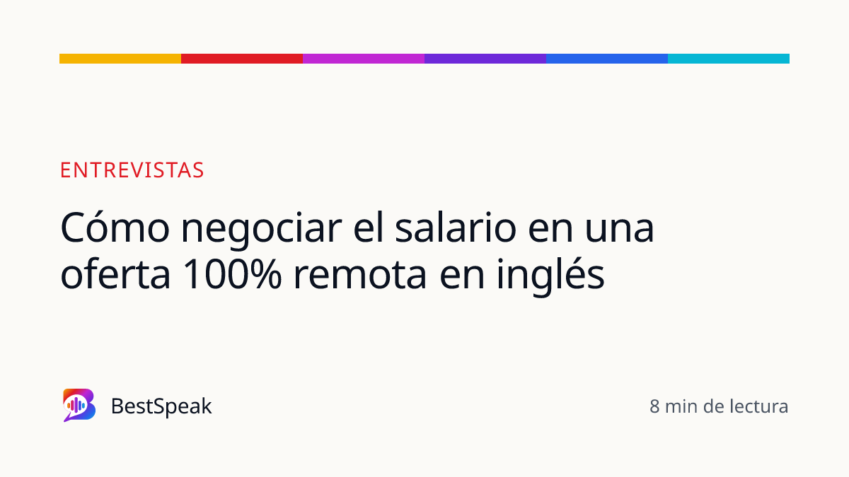 Cómo negociar el salario en una oferta 100% remota en inglés — guía de BestSpeak sobre empleo
