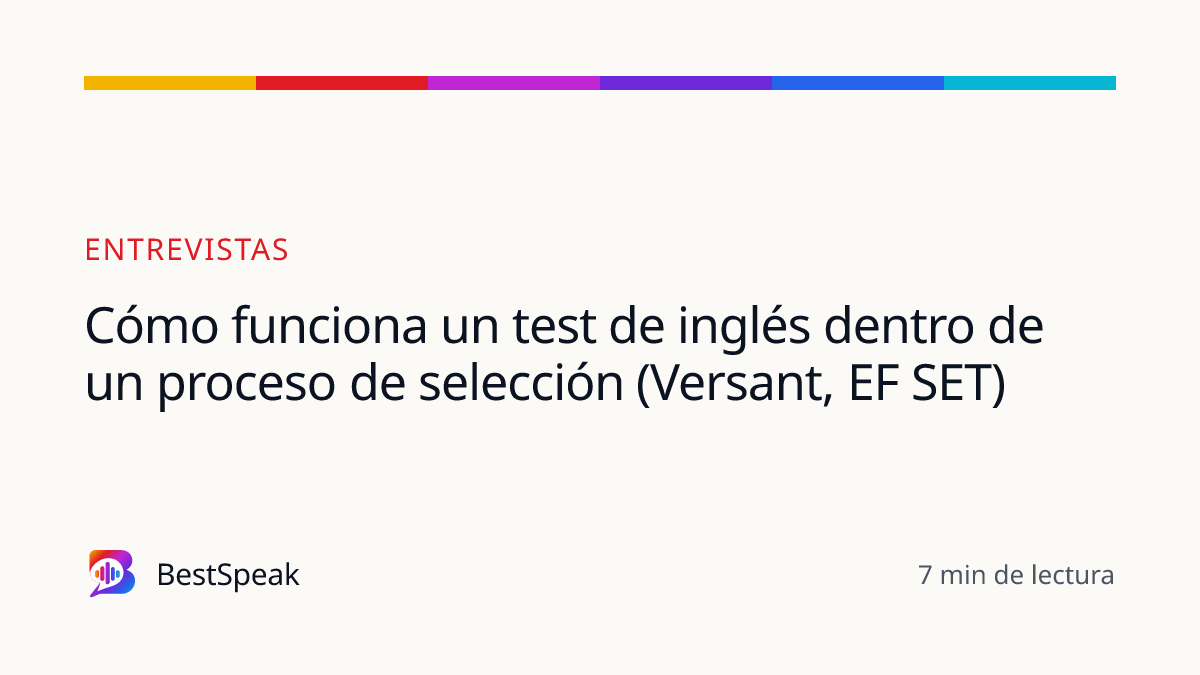 Cómo funciona un test de inglés dentro de un proceso de selección (Versant, EF SET) — guía de BestSpeak sobre empleo
