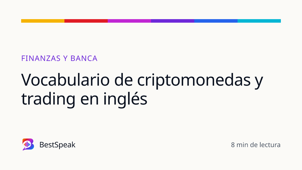 Vocabulario de criptomonedas y trading en inglés — guía de BestSpeak sobre profesional y sectores