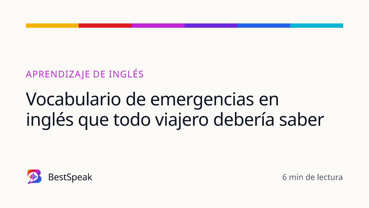Vocabulario de emergencias en inglés que todo viajero debería saber — guía de BestSpeak sobre aprendizaje
