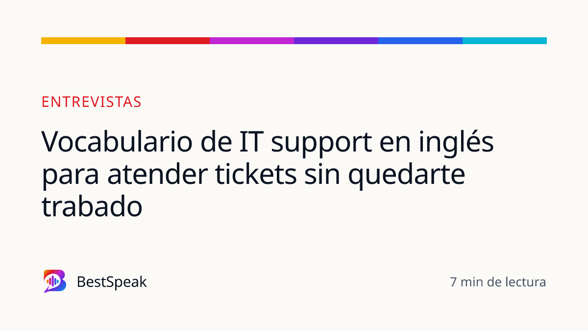 Vocabulario de IT support en inglés para atender tickets sin quedarte trabado — guía de BestSpeak sobre empleo